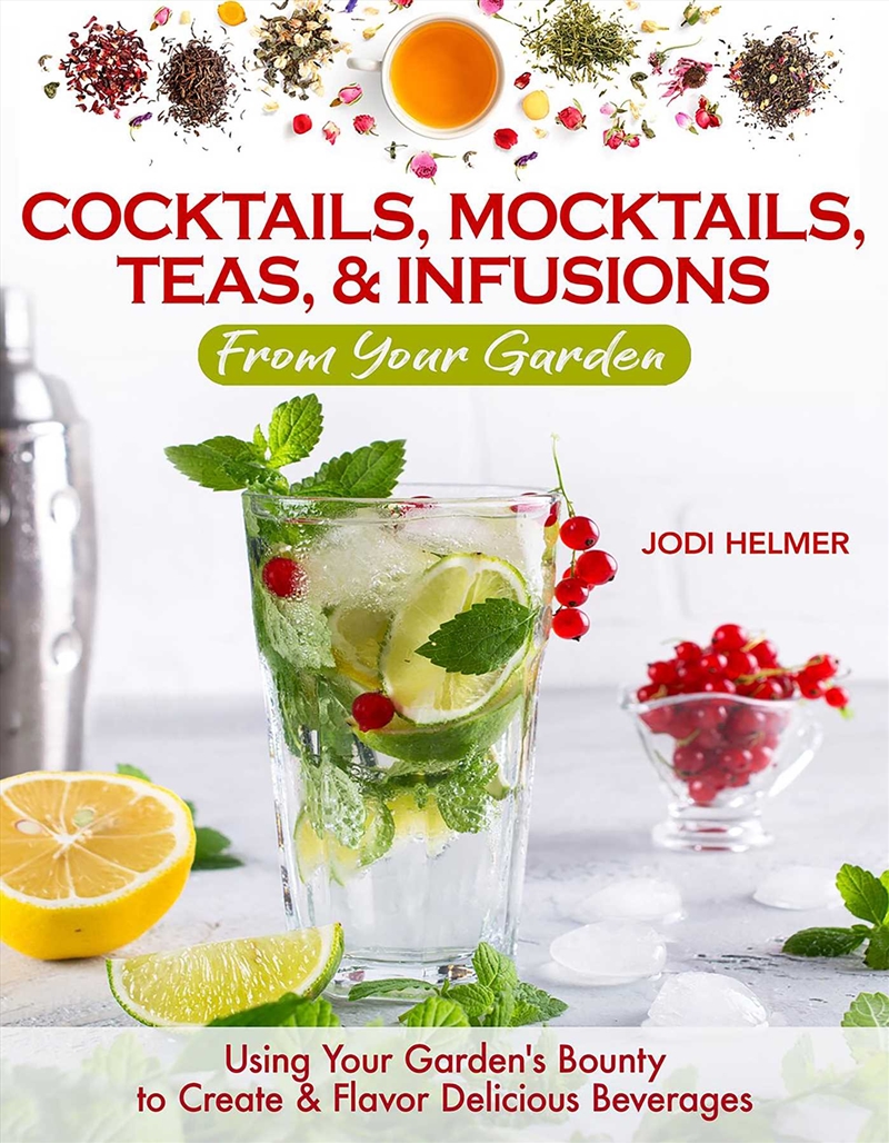 Growing Your Own Cocktails, Mocktails, Teas & Infusions/Product Detail/Recipes, Food & Drink