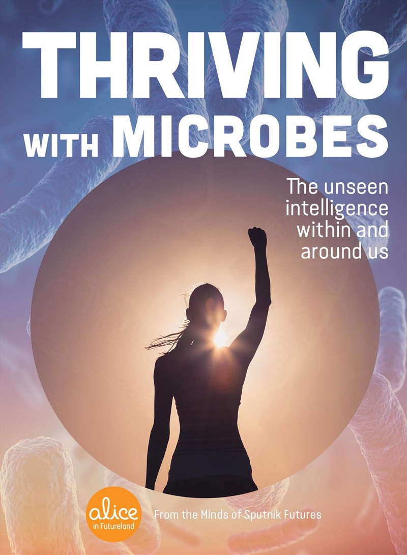 Thriving with Microbes/Product Detail/Science