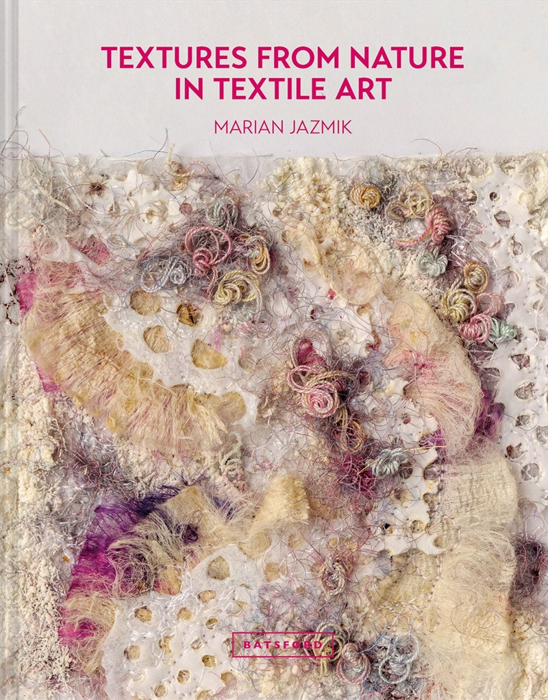 Textures From Nature In Textile Art/Product Detail/Arts & Entertainment