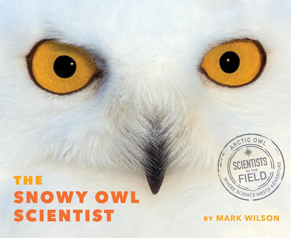 Snowy Owl Scientist/Product Detail/Early Childhood Fiction Books