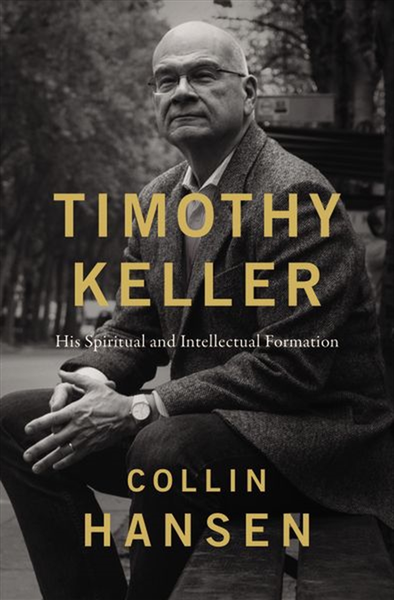 Timothy Keller His Spiritual Intellectual Formatio/Product Detail/Religion & Beliefs