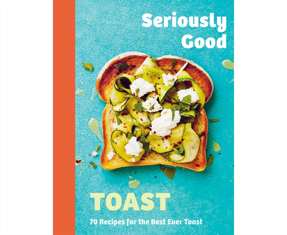 Seriously Good Toast/Product Detail/Recipes, Food & Drink