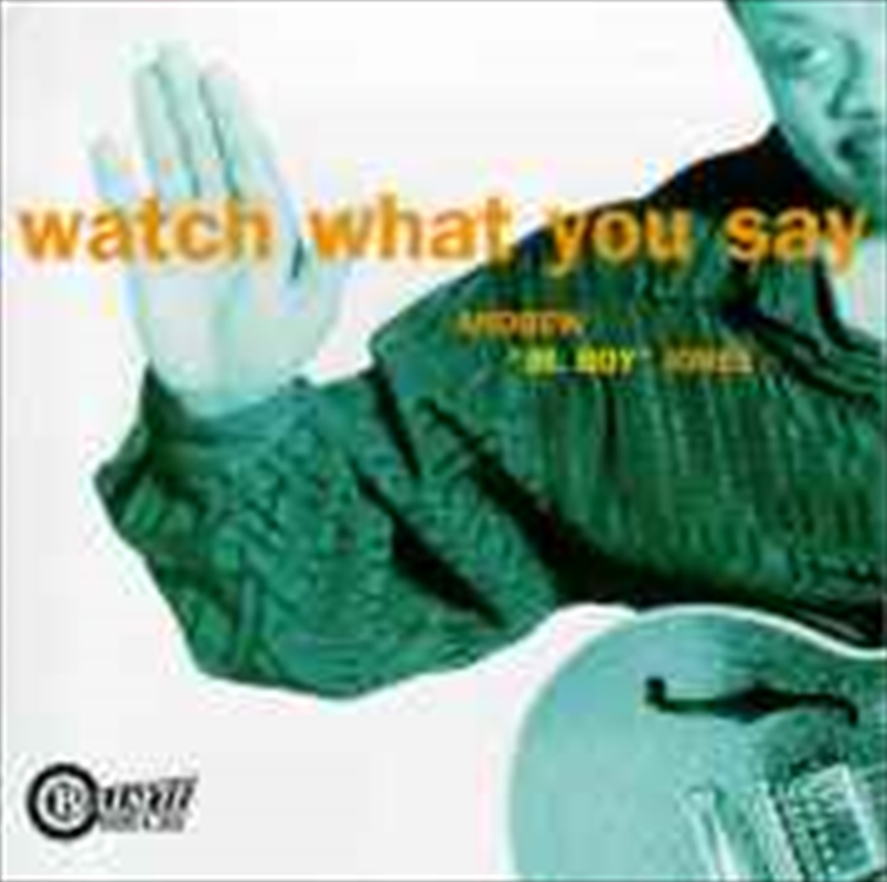 Watch What You Say/Product Detail/Blues