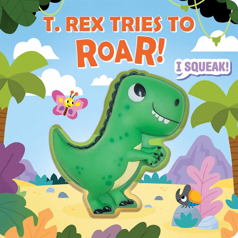 Squeeze & Squeak: T. rex Tries to Roar/Product Detail/Early Childhood Fiction Books
