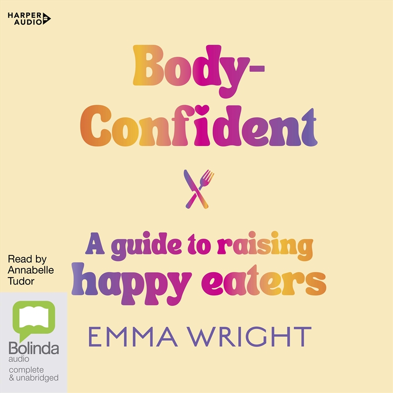 Body-Confident A Guide to Raising Happy Eaters/Product Detail/Fitness, Diet & Weightloss