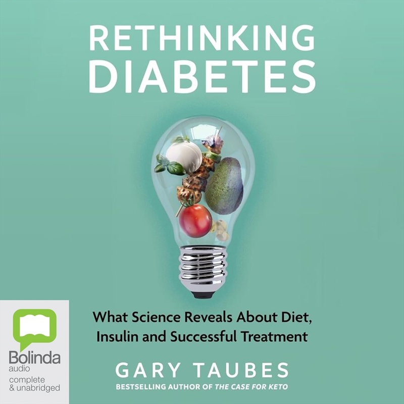Rethinking Diabetes What Science Reveals about Diet, Insulin and Successful Treatments/Product Detail/Family & Health