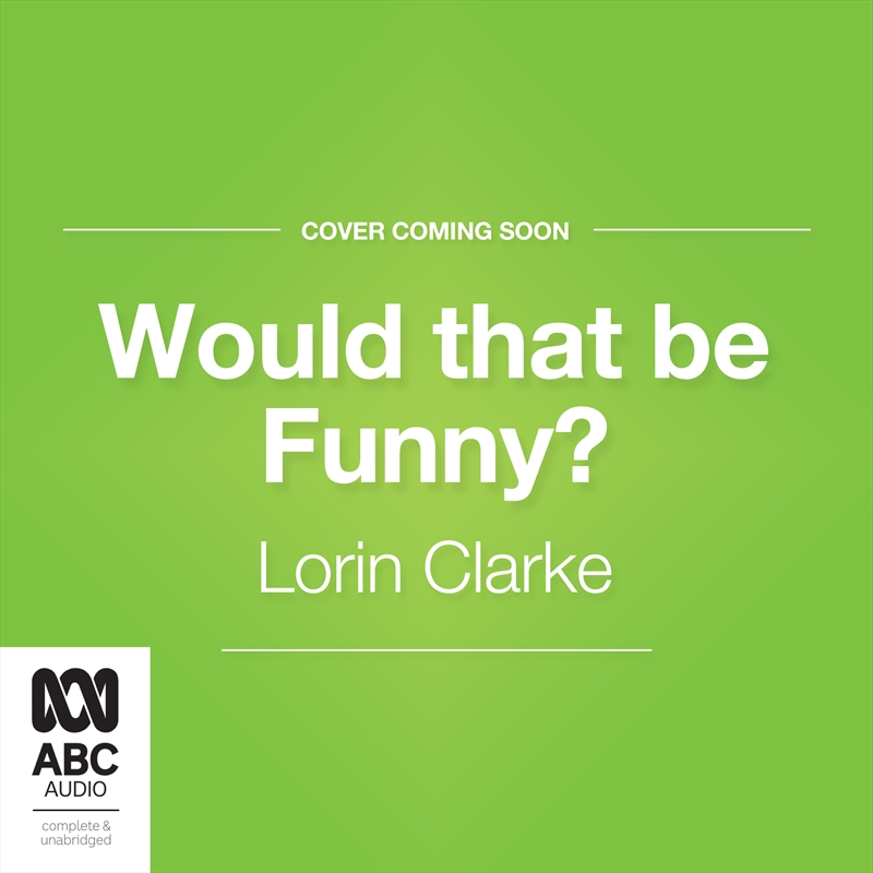 Would that be funny? Growing up with John Clarke/Product Detail/Arts & Entertainment Biographies