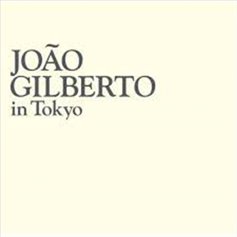 Joao Gilberto In Tokyo: Ltd Ed/Product Detail/World