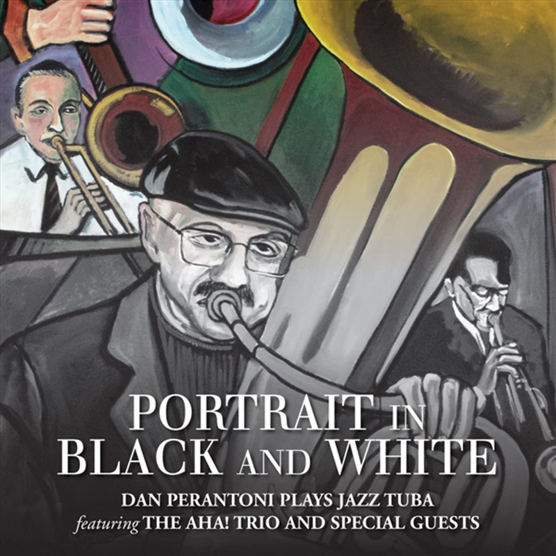 Portrait In Black And White: Dan Perantoni Plays Tuba/Product Detail/Jazz