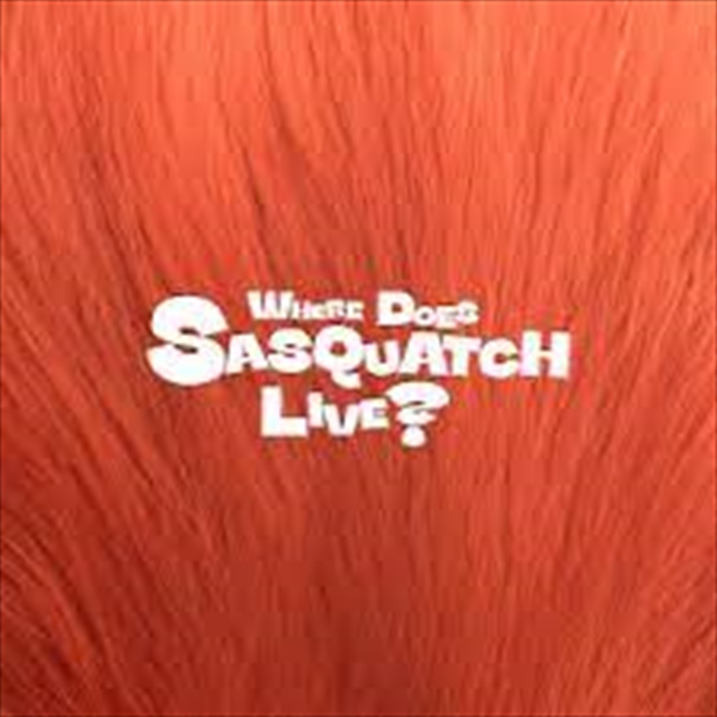 Where Does Sasquatch Live?/Product Detail/Hip-Hop