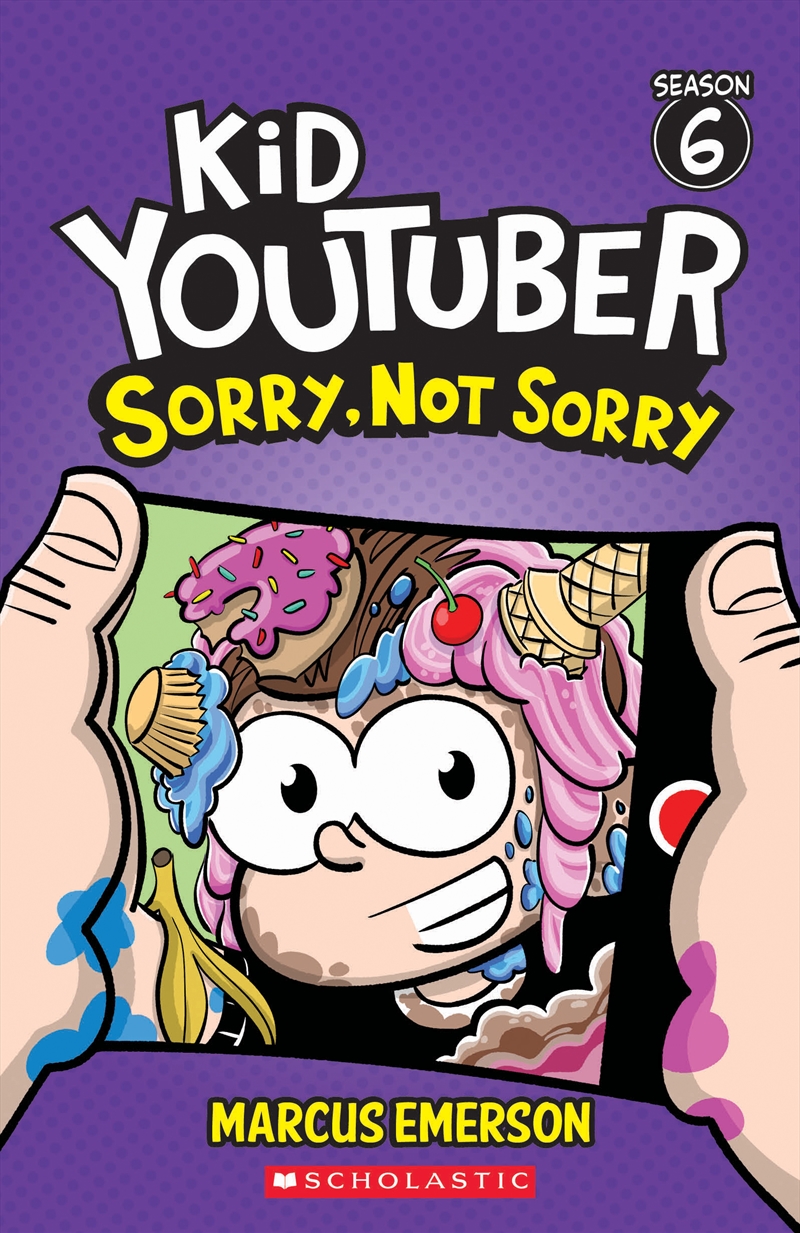 Sorry, Not Sorry (Kid Youtuber: Season 6)/Product Detail/Childrens Fiction Books