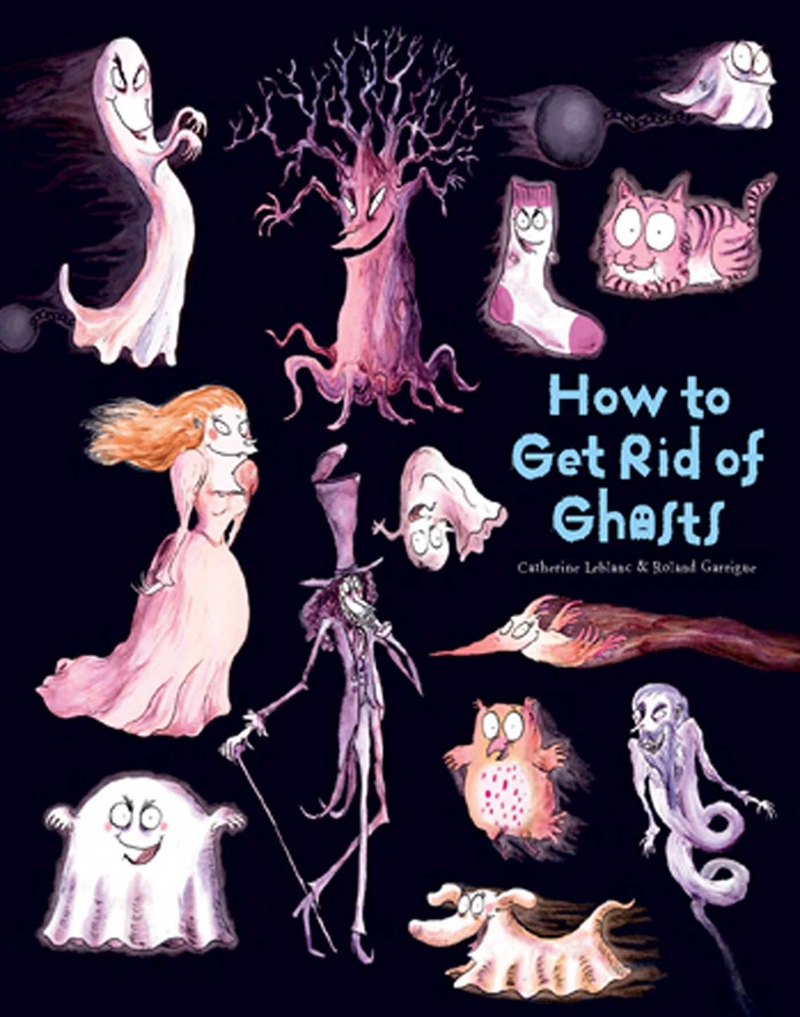 Catherine Leblanc - How to Get Rid of Ghosts - 9781608871957 | Sanity
