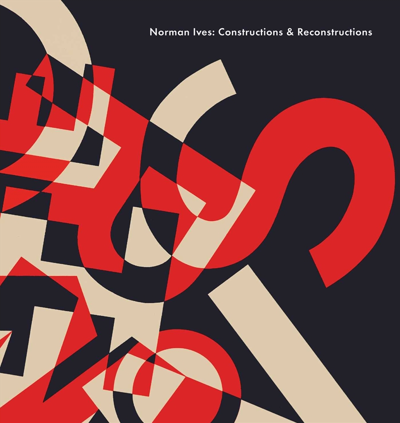 Norman Ives: Constructions & Reconstructions/Product Detail/Arts & Entertainment