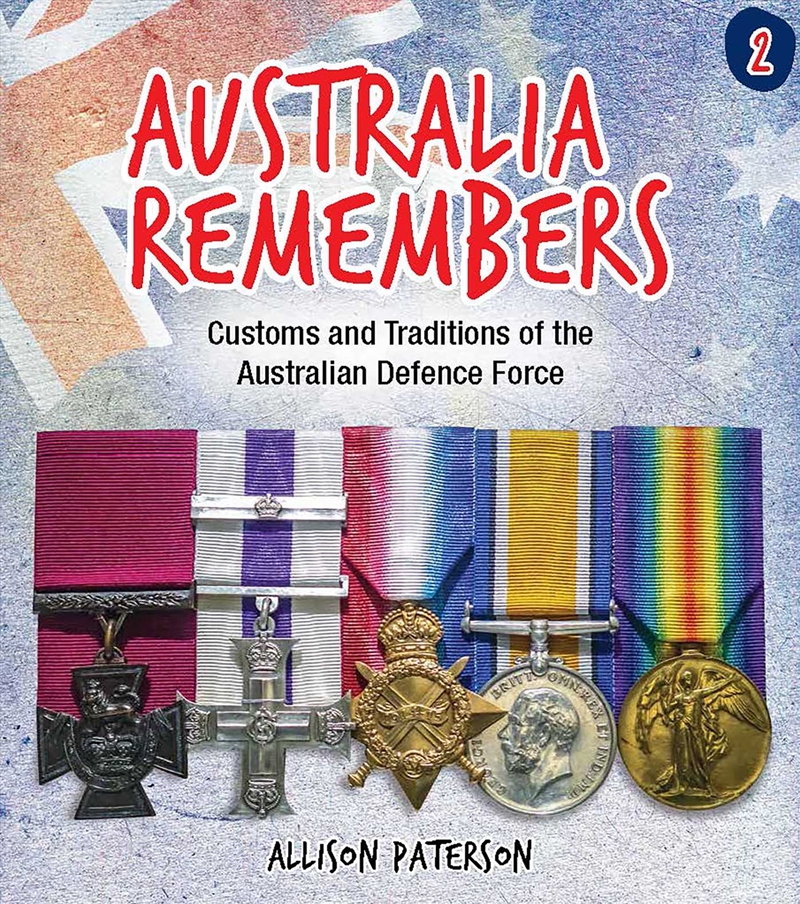 Australia Remembers 2: Customs and Traditions of the Australian Defence Force/Product Detail/Childrens Fiction Books