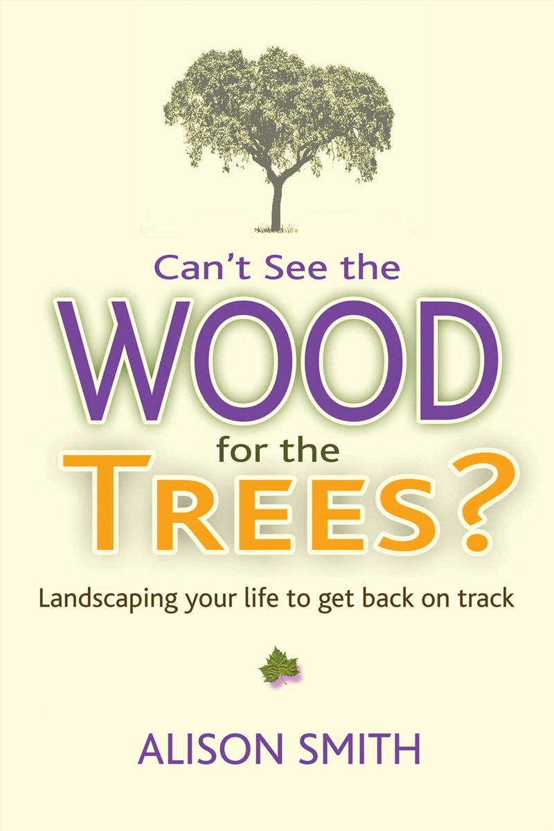 Can't See the Wood for the Trees?/Product Detail/Self Help & Personal Development
