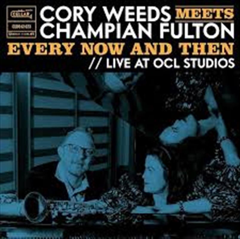Cory Weeds Meets Champian Fulton: Every Now And Then (Live At Ocl Studios)/Product Detail/Jazz