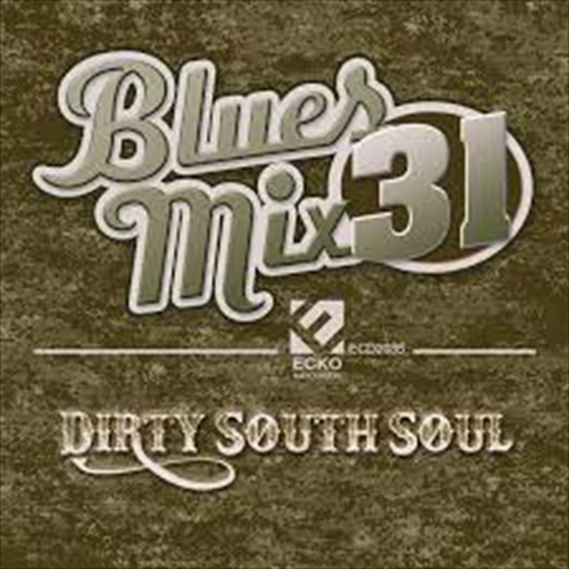 Blues Mix Volume 31: Dirty South Soul/Product Detail/Blues
