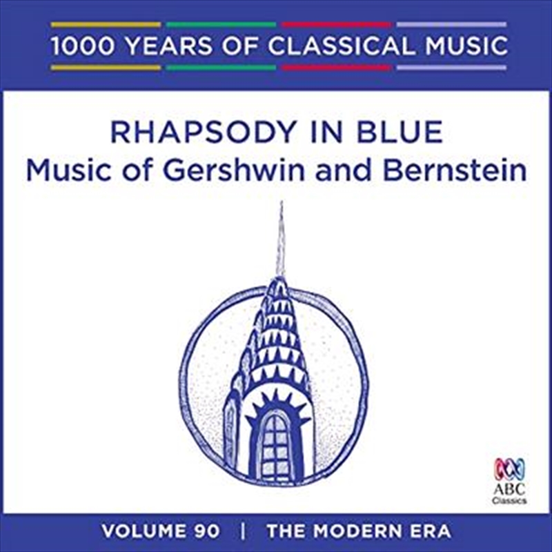 Rhapsody In Blue Music Of Gershwin And Bernstein (1000 Years Of Classical Music, Vol 47)/Product Detail/Classical