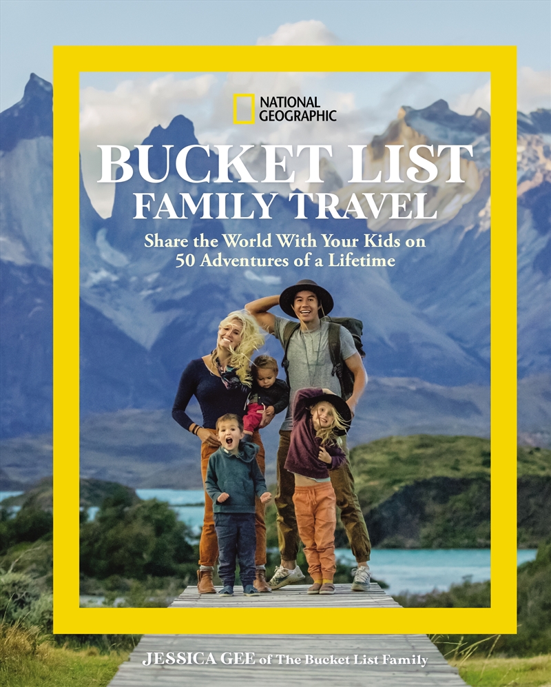 National Geographic Bucket List Family Travel: Share the World With Your Kids on 50 Adventures of a/Product Detail/Travel & Holidays