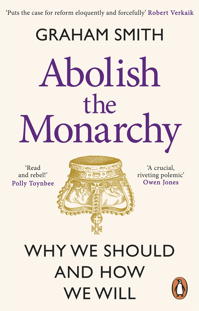 Abolish The Monarchy: Why We Should And How We Will/Product Detail/Politics & Government