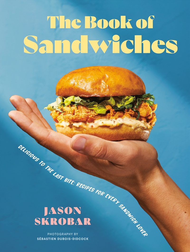The Book of Sandwiches: Delicious to the Last Bite: Recipes for Every Sandwich Lover/Product Detail/Recipes, Food & Drink