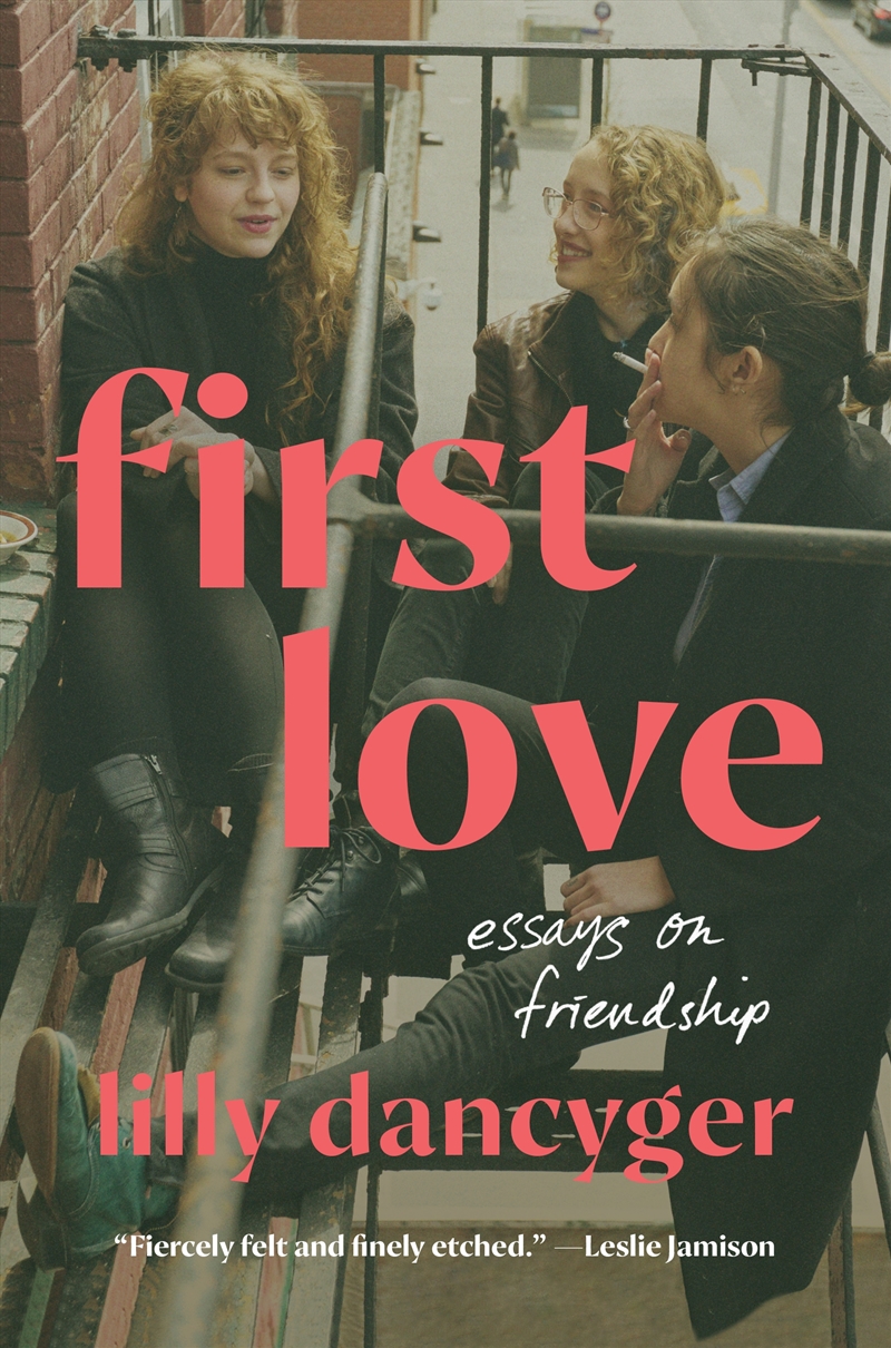 First Love: Essays on Friendship/Product Detail/Society & Culture