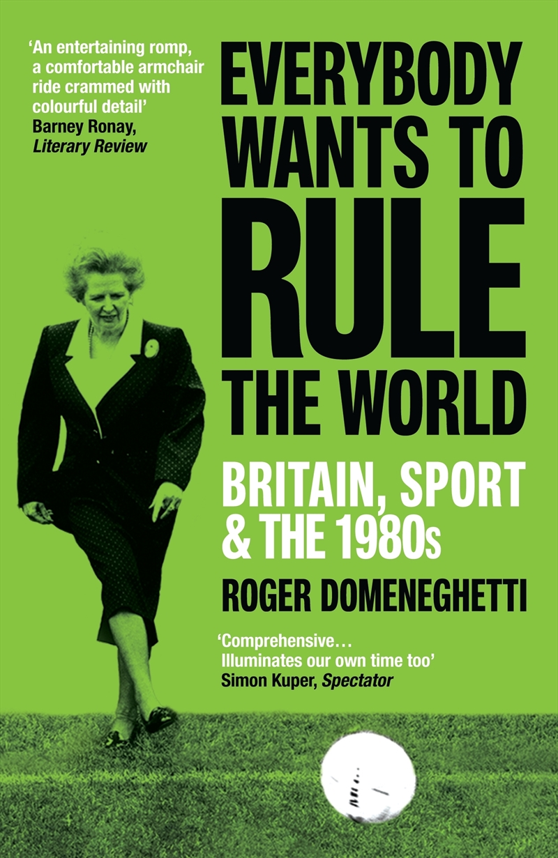 Everybody Wants to Rule the World: Britain, Sport and the 1980's/Product Detail/Sport Biographies