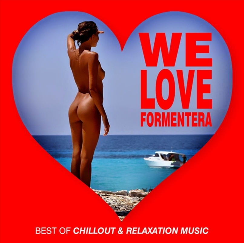 We Love Formentera –Best Of Chillout & Relaxation Music/Product Detail/Dance