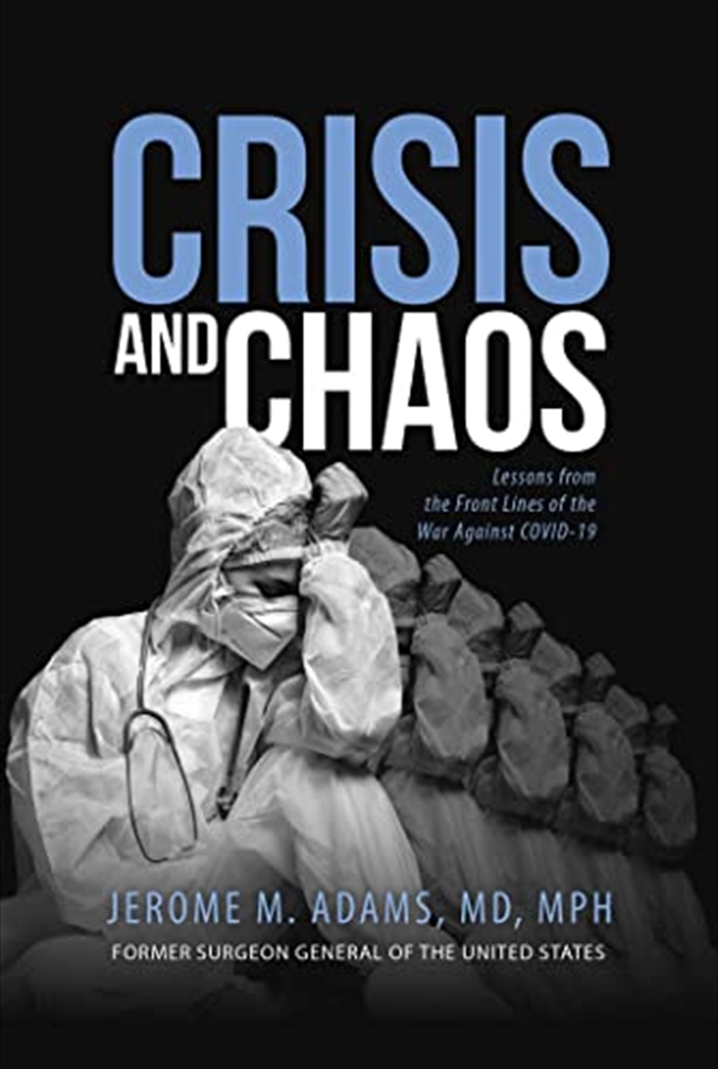 Crisis and Chaos: Lessons from the Front Lines of the War Against COVID-19/Product Detail/Family & Health