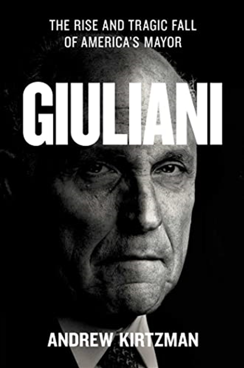 Giuliani: The Rise And Tragic Fall Of America's Mayor/Product Detail/Historical Biographies