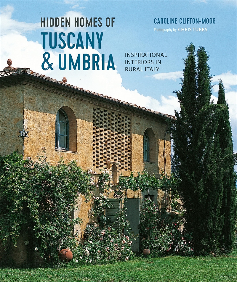 Hidden Homes of Tuscany and Umbria: Inspirational interiors in rural Italy/Product Detail/House and Home Design