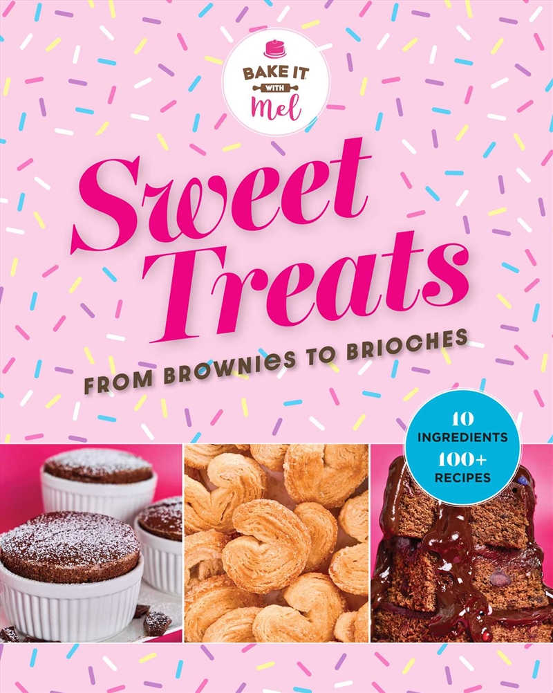 Sweet Treats from Brownies to Brioche: 10 Ingredients, 100 Recipes/Product Detail/Recipes, Food & Drink