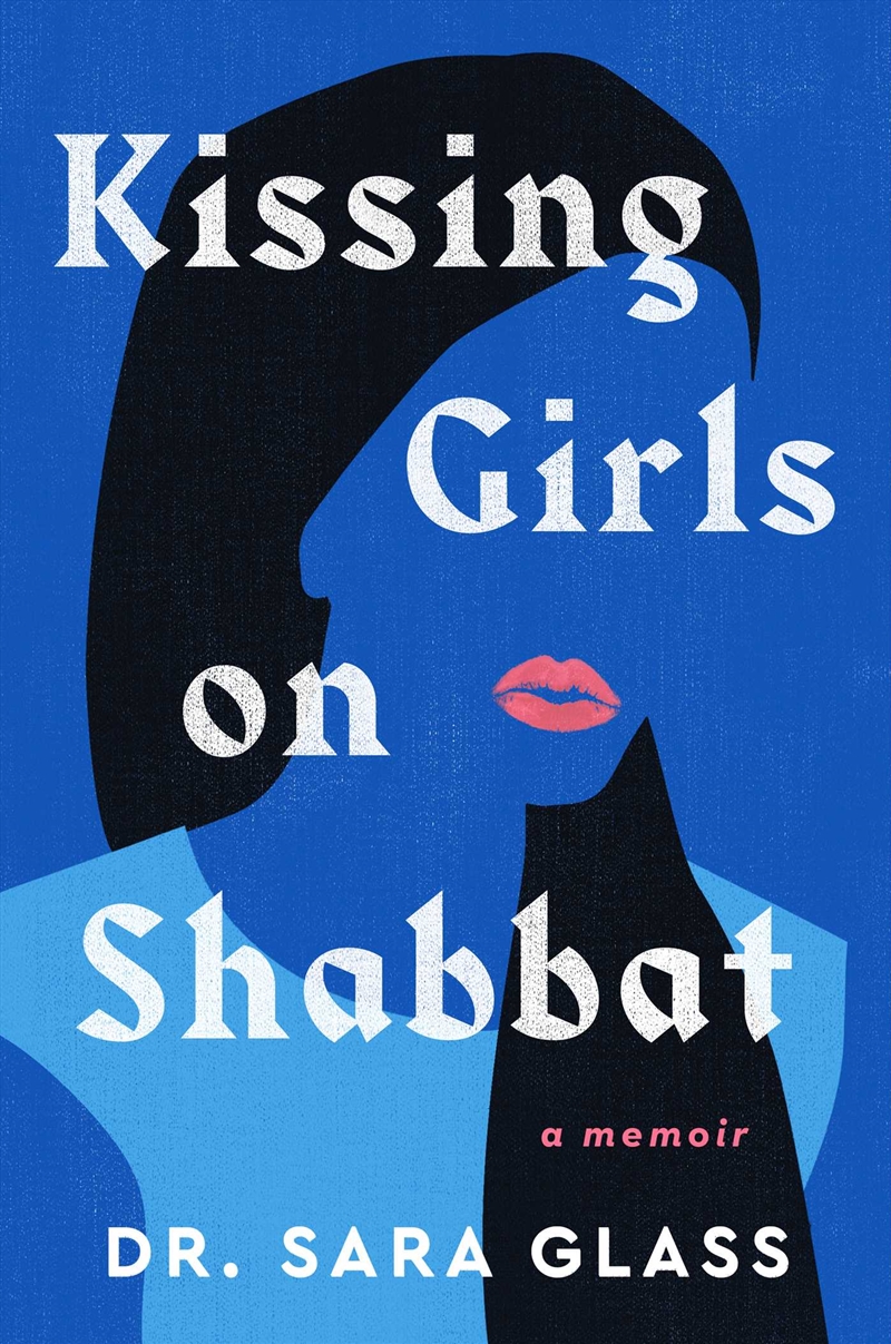 Kissing Girls on Shabbat/Product Detail/Biographies & True Stories