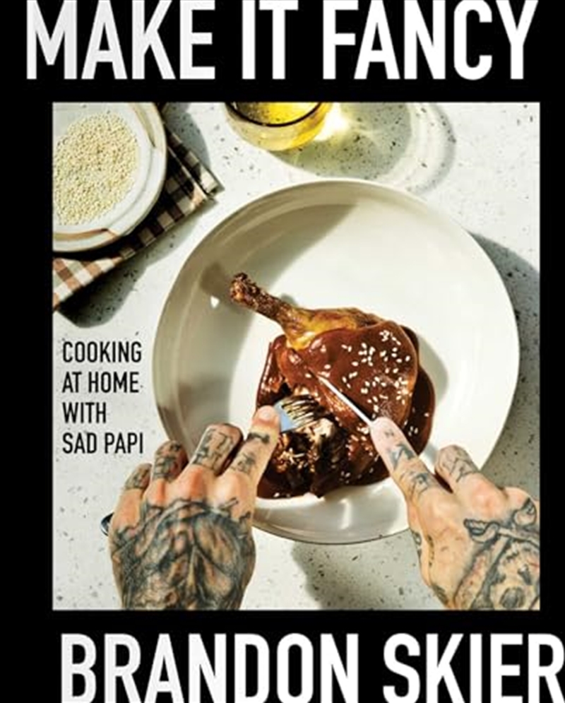 Make It Fancy: Cooking at Home With Sad Papi (A Cookbook)/Product Detail/Recipes, Food & Drink