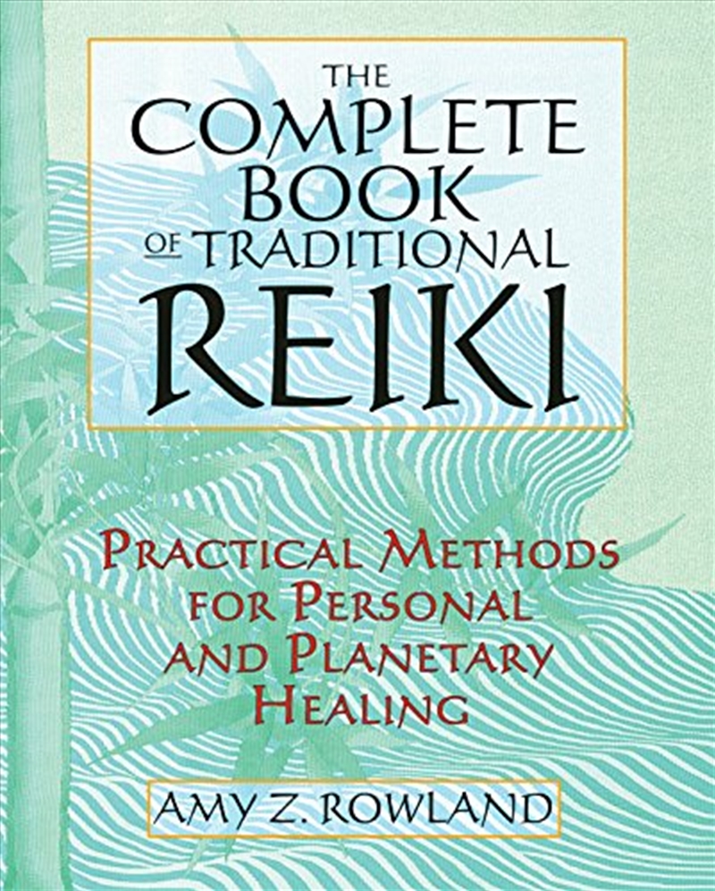The Complete Book of Traditional Reiki: Practical Methods for Personal and Planetary Healing/Product Detail/Family & Health