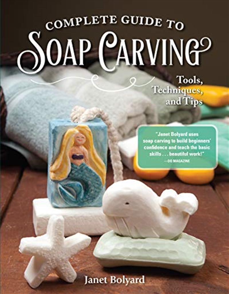Complete Guide To Soap Carving: Tools, Techniques, And Tips (Fox Chapel Publishing) 26 Step-By-Step/Product Detail/Crafts & Handiwork