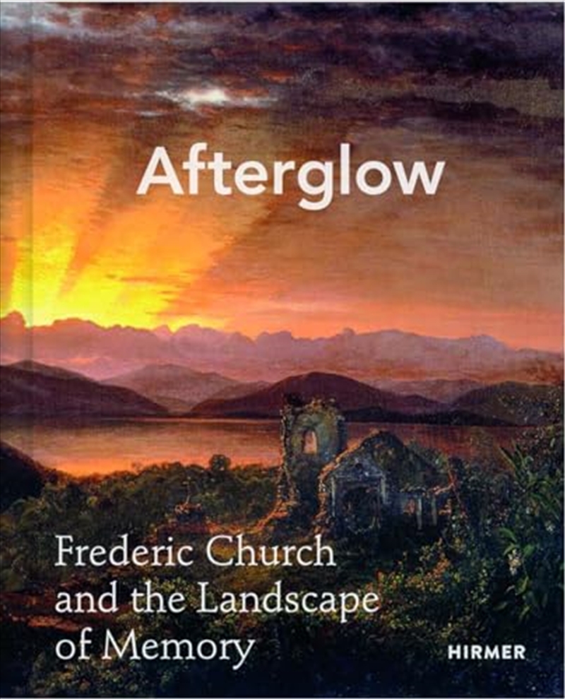 Afterglow: Frederic Church and the Landscape of Memory/Product Detail/Reading