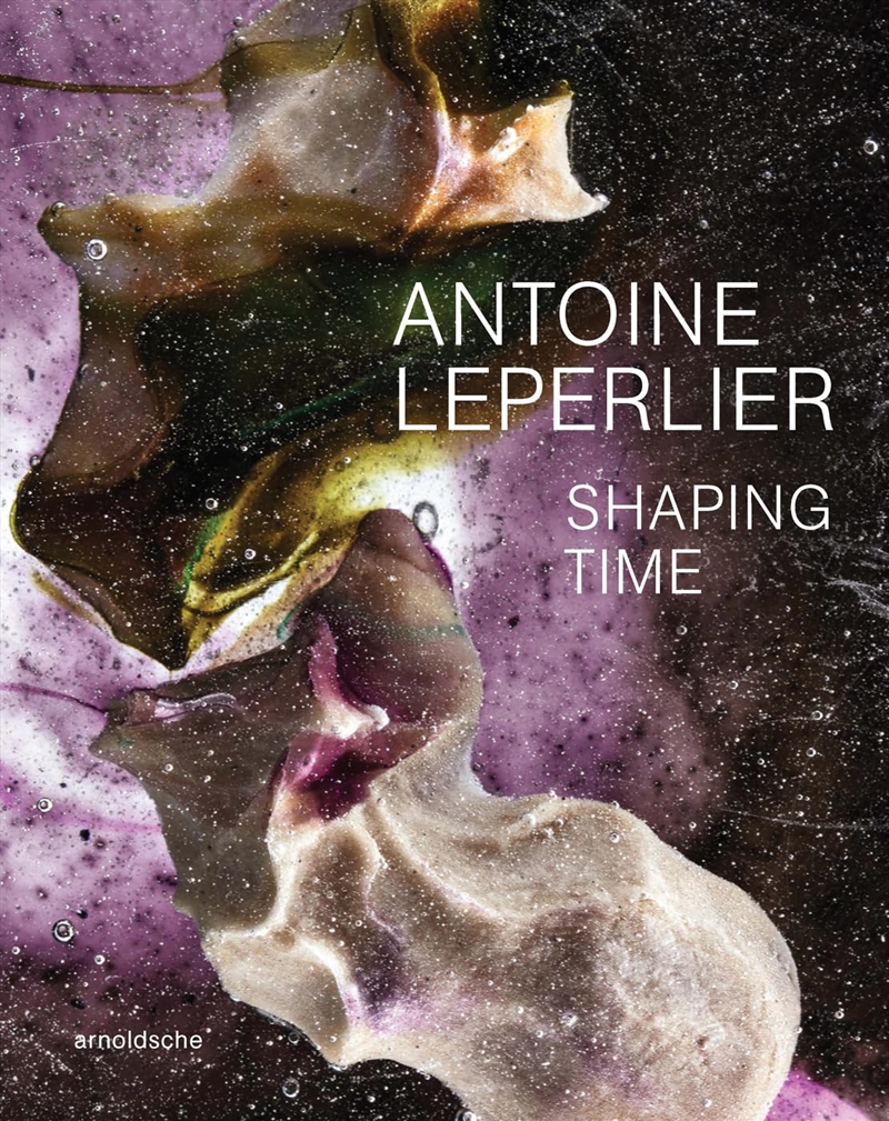 Antoine Leperlier: Shaping Time. Works In Glass From 1981 To Now / Donner Forme Au Temps. Œuvres En/Product Detail/Art