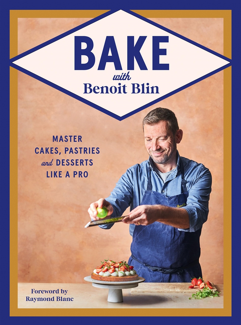 Bake with Benoit Blin: Master Cakes, Pastries and Desserts Like a Professional/Product Detail/Recipes, Food & Drink