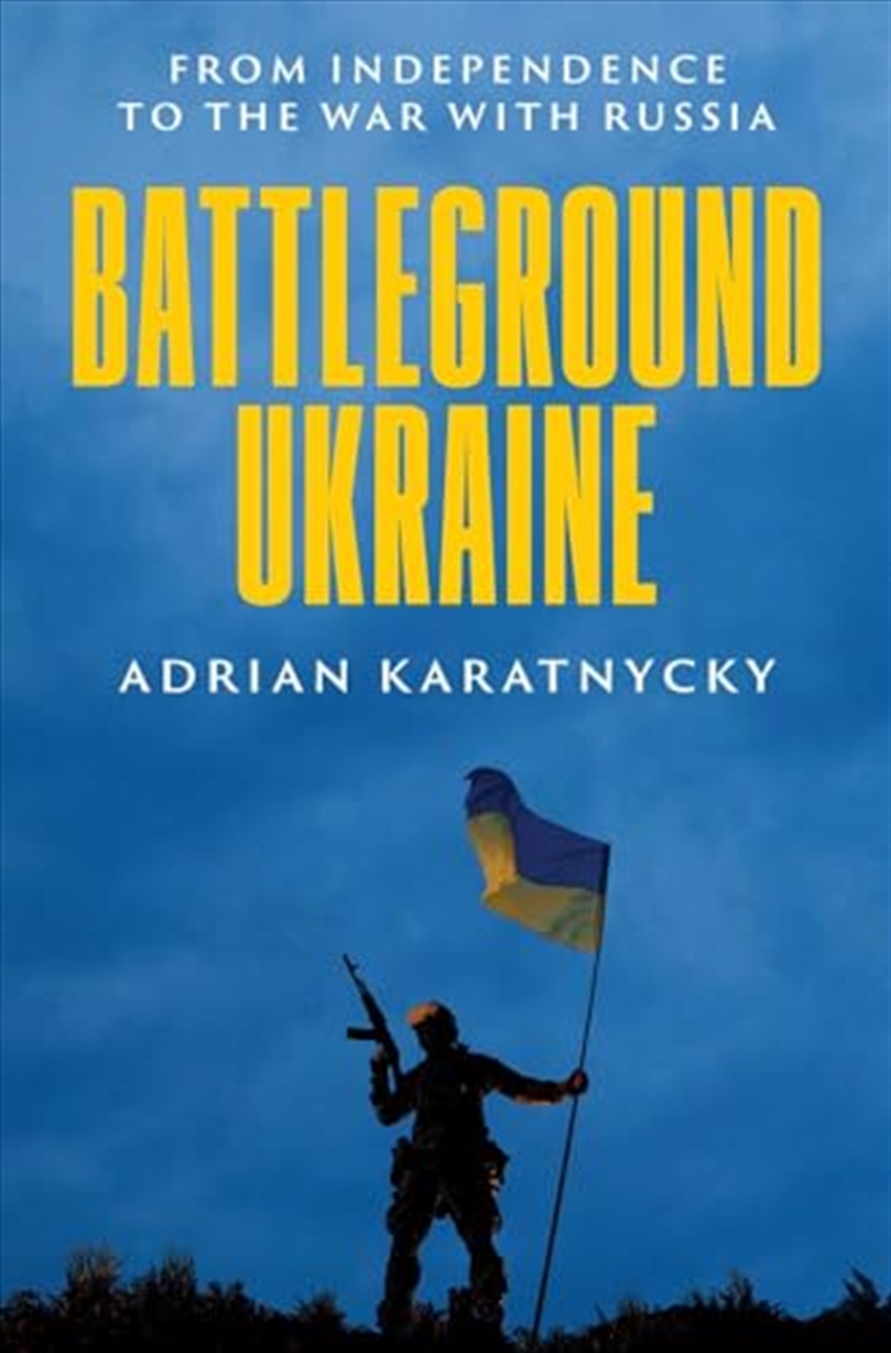 Battleground Ukraine: From Independence To The War With Russia/Product Detail/History