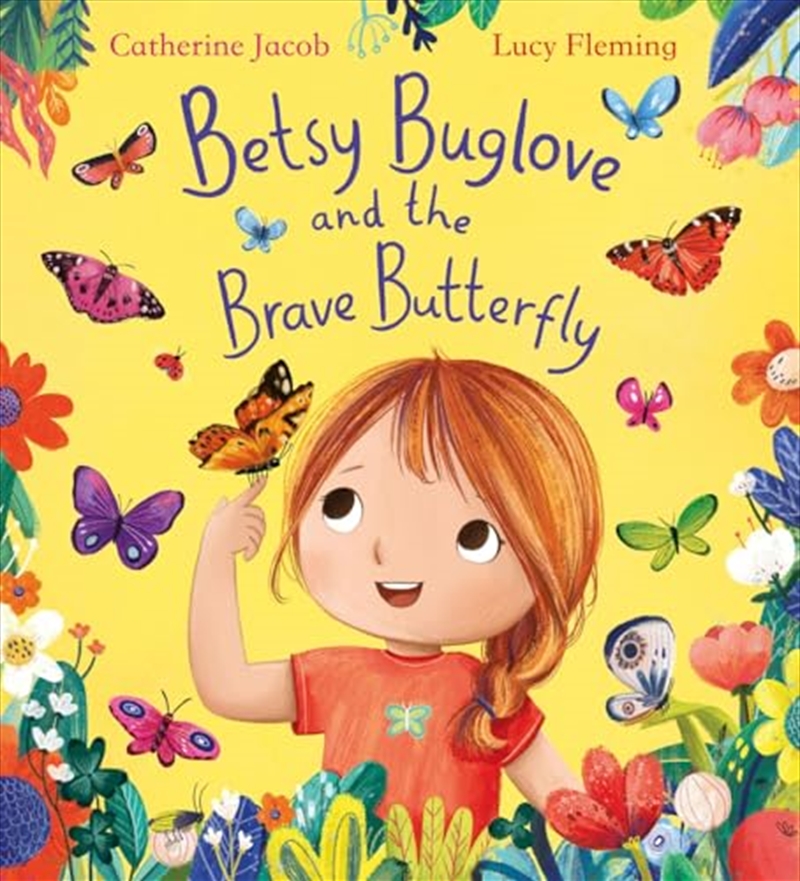 Betsy Buglove And The Brave Butterfly (Hb)/Product Detail/Early Childhood Fiction Books