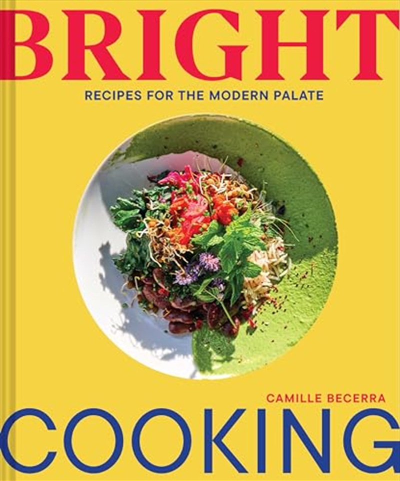 Bright Cooking: Recipes for the Modern Palate/Product Detail/Recipes, Food & Drink
