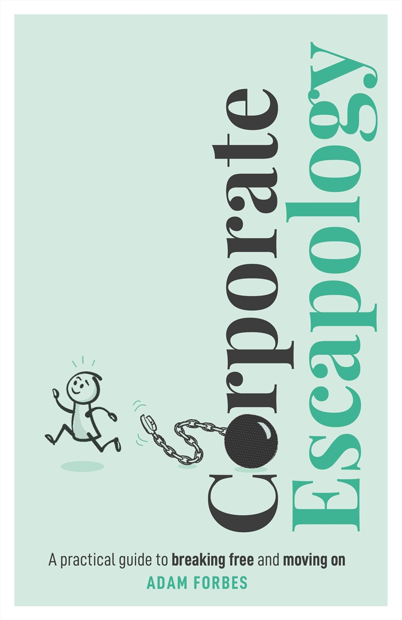 Corporate Escapology: A Practical Guide To Breaking Free And Moving On/Product Detail/Business Leadership & Management