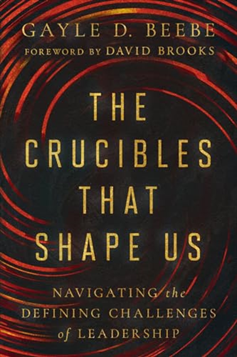 The Crucibles That Shape Us: Navigating The Defining Challenges Of Leadership/Product Detail/Religion & Beliefs