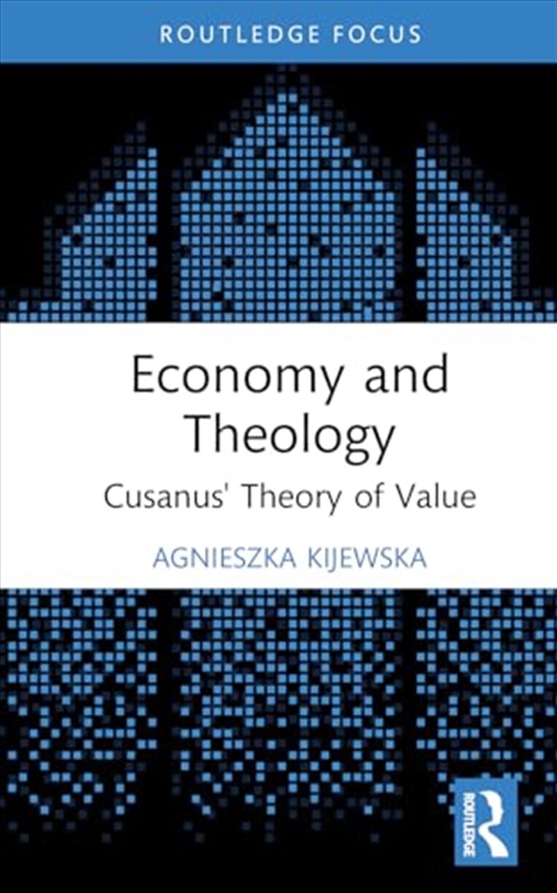 Economy And Theology: Cusanus’S Theory Of Value (Economics And Humanities)/Product Detail/Business Leadership & Management