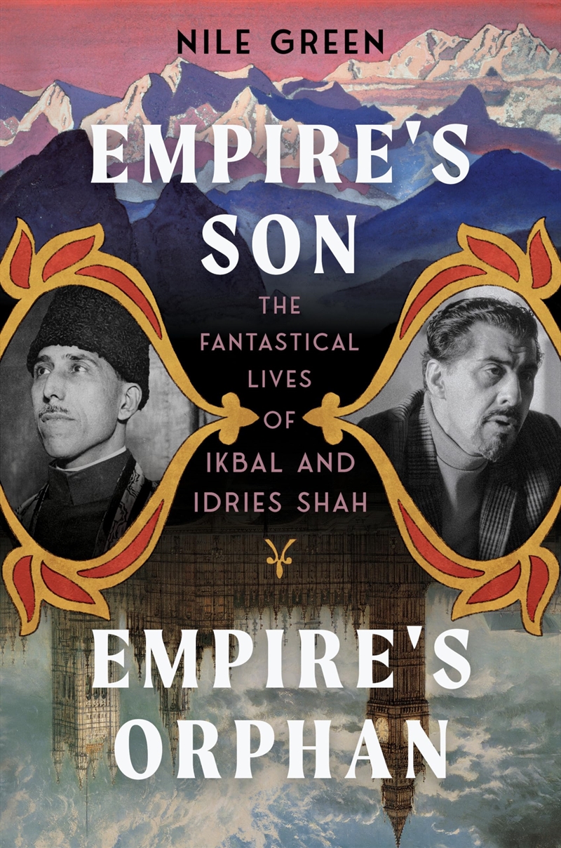 Empire'S Son, Empire'S Orphan: The Fantastical Lives Of Ikbal And Idries Shah/Product Detail/History