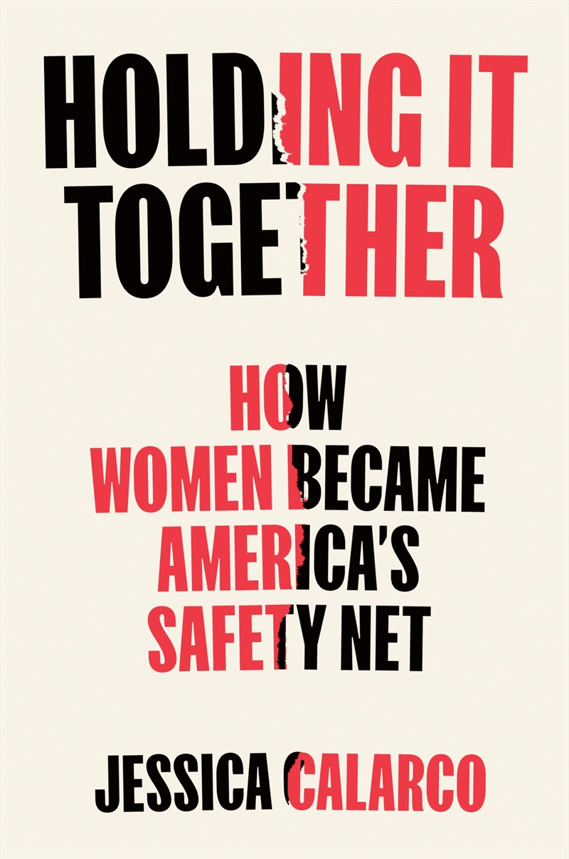 Holding It Together: How Women Became America'S Safety Net/Product Detail/Business Leadership & Management