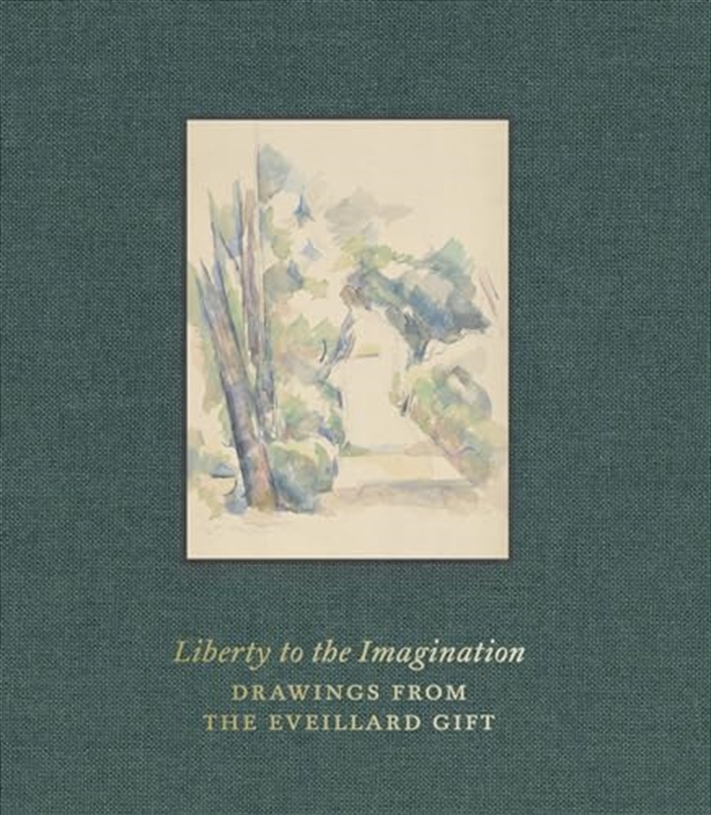 Liberty To The Imagination: Drawings From The Eveillard Gift/Product Detail/Art