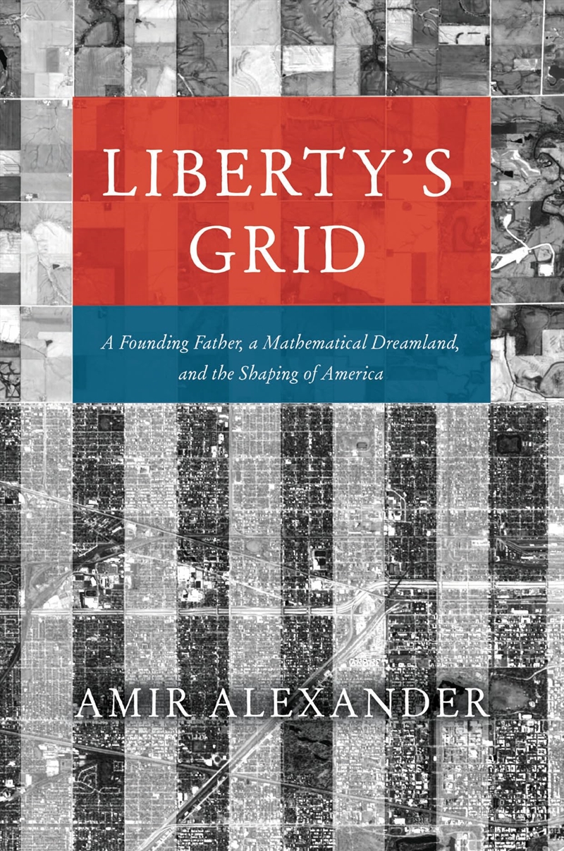 Liberty'S Grid: A Founding Father, A Mathematical Dreamland, And The Shaping Of America/Product Detail/History