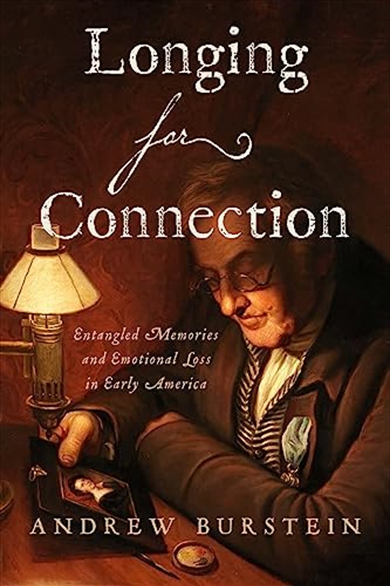 Longing For Connection: Entangled Memories And Emotional Loss In Early America/Product Detail/History